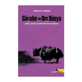 Göçebe ve Dış Dünya - Anatoly M. Khazanov