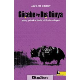 Göçebe ve Dış Dünya - Anatoly M. Khazanov