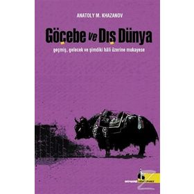 Göçebe ve Dış Dünya - Anatoly M. Khazanov