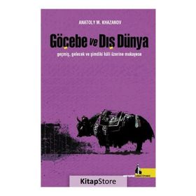 Göçebe ve Dış Dünya - Anatoly M. Khazanov