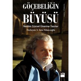 Göçebeliğin Büyüsü - S. Seza Yılancıoğlu