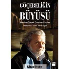 Göçebeliğin Büyüsü - S. Seza Yılancıoğlu