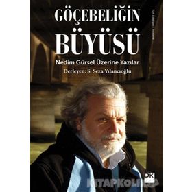 Göçebeliğin Büyüsü - S. Seza Yılancıoğlu