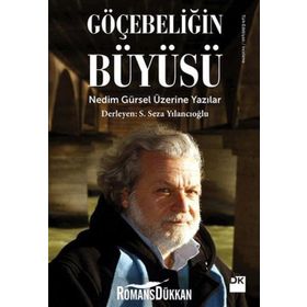 Göçebeliğin Büyüsü - S. Seza Yılancıoğlu