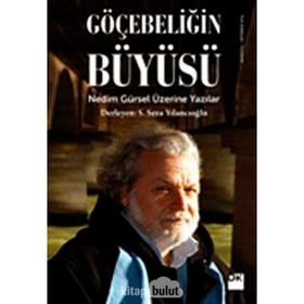 Göçebeliğin Büyüsü - S. Seza Yılancıoğlu