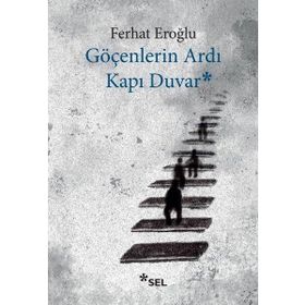 Göçenlerin Ardı Kapı Duvar - Ferhat Eroğlu