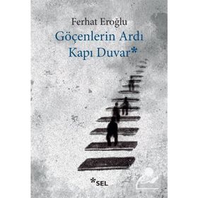 Göçenlerin Ardı Kapı Duvar - Ferhat Eroğlu