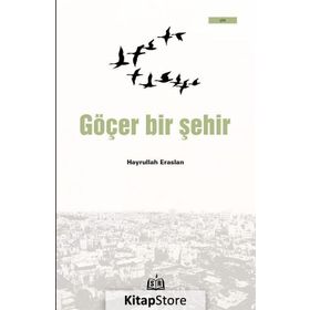 Göçer Bir Şehir - Hayrullah Eraslan