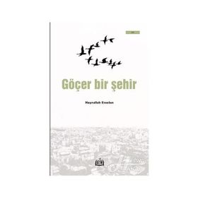 Göçer Bir Şehir - Hayrullah Eraslan