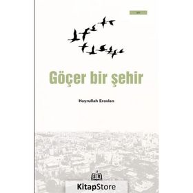 Göçer Bir Şehir - Hayrullah Eraslan