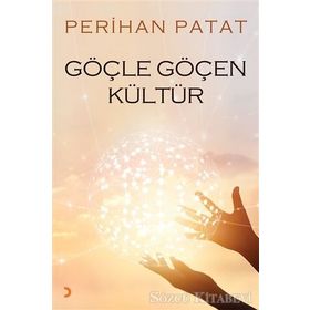 Göçle Göçen Kültür - Perihan Patat