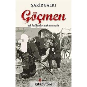 GÖÇMEN AH BALKANLAR VAH ANADOLU - ŞAKİR BALKI