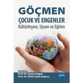 Göçmen Çocuk ve Ergenler - Nobel Akademik Yayıncılık kolektif
