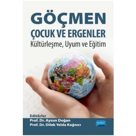 Göçmen Çocuk ve Ergenler - Nobel Akademik Yayıncılık kolektif