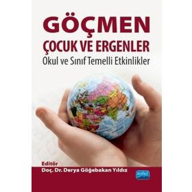 Göçmen Çocuk ve Ergenler Okul ve Sınıf Temelli Etkinlikler - Derya Göğebakan Yıldız