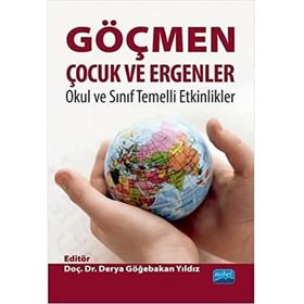 Göçmen Çocuk ve Ergenler Okul ve Sınıf Temelli Etkinlikler - Derya Göğebakan Yıldız