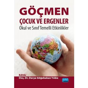 Göçmen Çocuk ve Ergenler Okul ve Sınıf Temelli Etkinlikler - Derya Göğebakan Yıldız