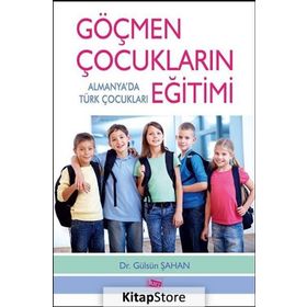 Göçmen Çocukların Eğitimi - Gülsün Şahan