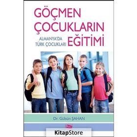 Göçmen Çocukların Eğitimi - Gülsün Şahan
