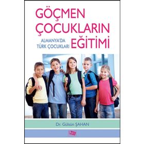 Göçmen Çocukların Eğitimi - Gülsün Şahan