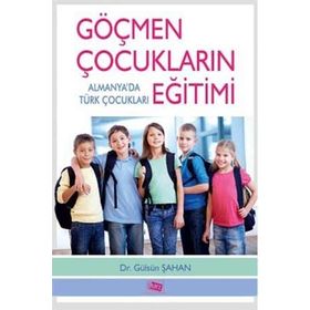 Göçmen Çocukların Eğitimi - Gülsün Şahan