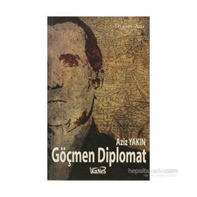 GÖÇMEN DIPLOMAT - AZIZ YAKIN