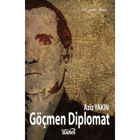 GÖÇMEN DIPLOMAT - AZIZ YAKIN