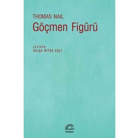 Göçmen Figürü - Thomas Nail