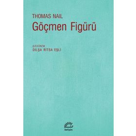 Göçmen Figürü - Thomas Nail