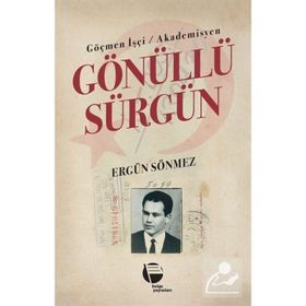 Göçmen İşçi Akademisyen Gönüllü Sürgün Ergün Sönmez