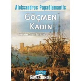 Göçmen Kadın - Aleksandros Papadiamantis