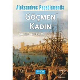 Göçmen Kadın - Aleksandros Papadiamantis