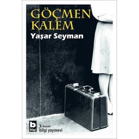 GÖÇMEN KALEM - YAŞAR SEYMAN