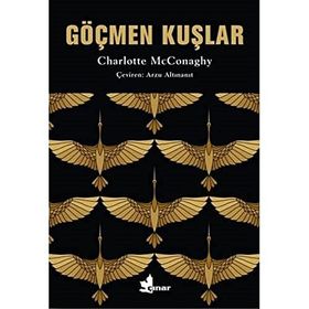 Göçmen Kuşlar - Charlotte McConaghy