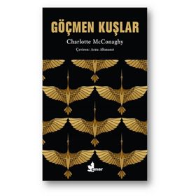 Göçmen Kuşlar - Charlotte McConaghy