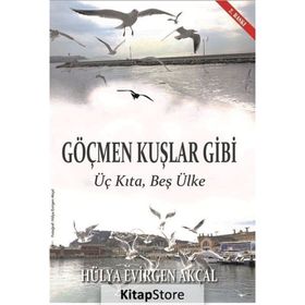 Göçmen Kuşlar Gibi Hülya Evirgen Akçal