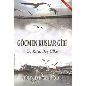 Göçmen Kuşlar Gibi Hülya Evirgen Akçal