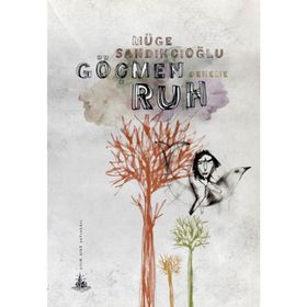 GÖÇMEN RUH - MÜGE SANDIKÇIOĞLU