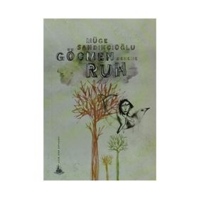 GÖÇMEN RUH - MÜGE SANDIKÇIOĞLU