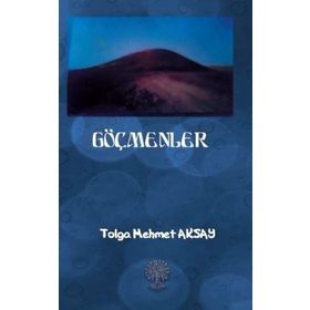 Göçmenler - Tolga Mehmet Aksay