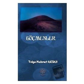 Göçmenler - Tolga Mehmet Aksay