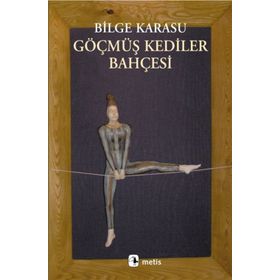 Göçmüş Kediler Bahçesi - Bilge Karasu