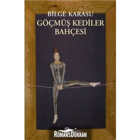 Göçmüş Kediler Bahçesi - Bilge Karasu