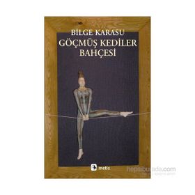 Göçmüş Kediler Bahçesi - Bilge Karasu
