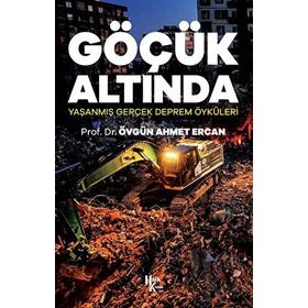 Göçük Altında - Yaşanmış Gerçek Deprem Öyküleri - Övgün Ahmet Ercan
