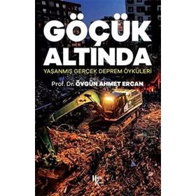 Göçük Altında - Yaşanmış Gerçek Deprem Öyküleri - Övgün Ahmet Ercan