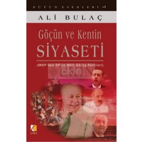 GÖÇÜN VE KENTIN SIYASETI MNPDEN SPYE MILLI GÖRÜŞ PARTILERI - ALI BULAÇ