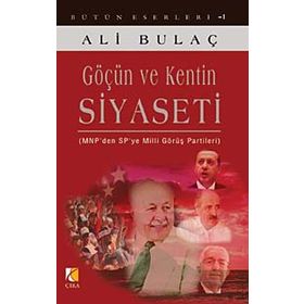 GÖÇÜN VE KENTIN SIYASETI MNPDEN SPYE MILLI GÖRÜŞ PARTILERI - ALI BULAÇ