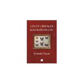 Göçüp Gidenler Koleksiyoncusu – Şermin Yaşar