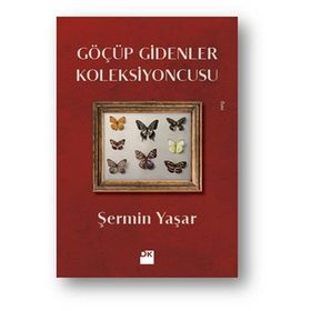 Göçüp Gidenler Koleksiyoncusu – Şermin Yaşar